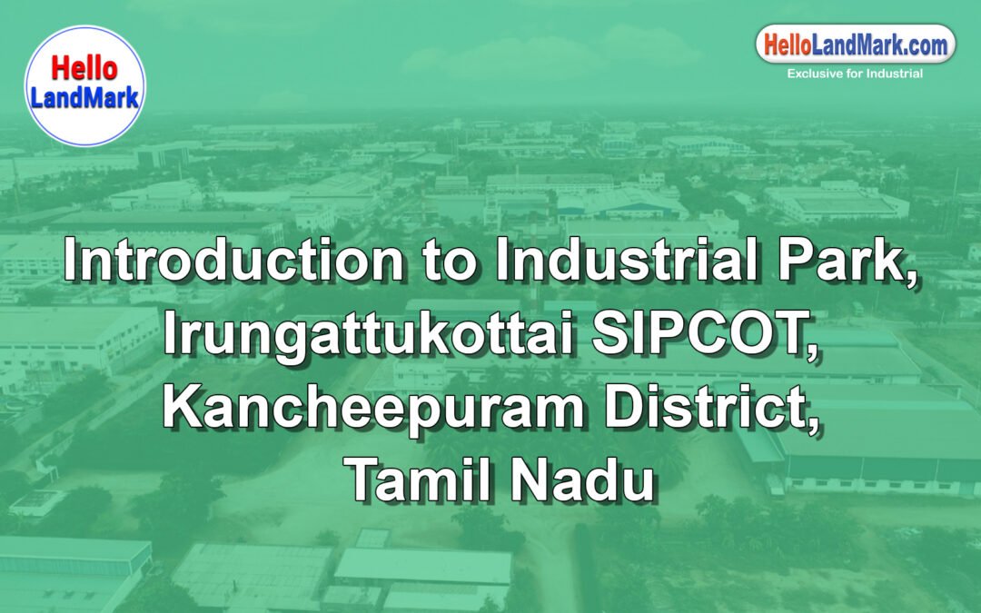 Industrial Park, Irungattukottai SIPCOT,  Kancheepuram District, Tamil Nadu