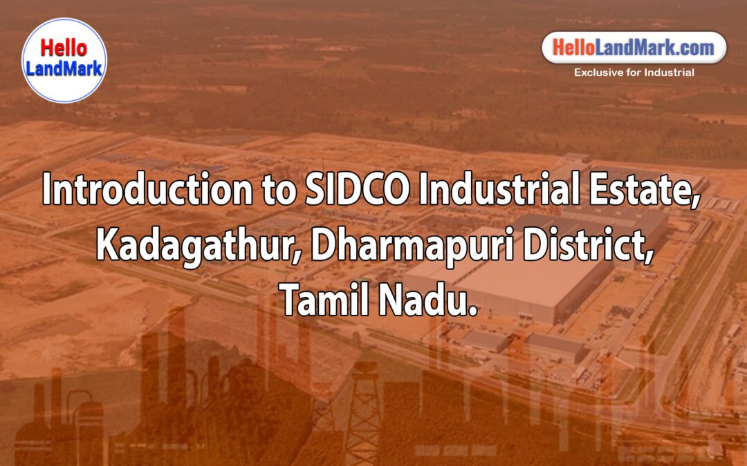 SIDCO Industrial Estate – Kadagathur, Dharmapuri District, Tamil Nadu