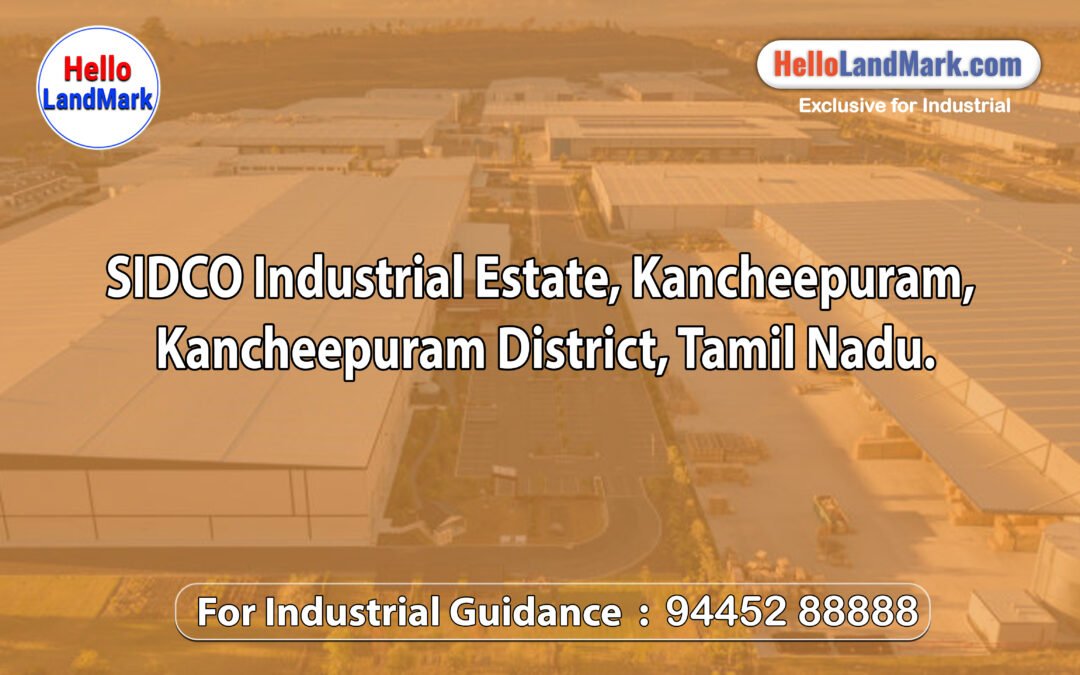 SIDCO Industrial Estate – Kancheepuram, Kancheepuram District, Tamil Nadu