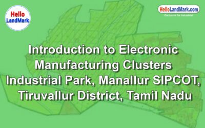 Electronic Manufacturing Clusters (EMC) Industrial Park, Manallur SIPCOT, Tiruvallur District, Tamil Nadu