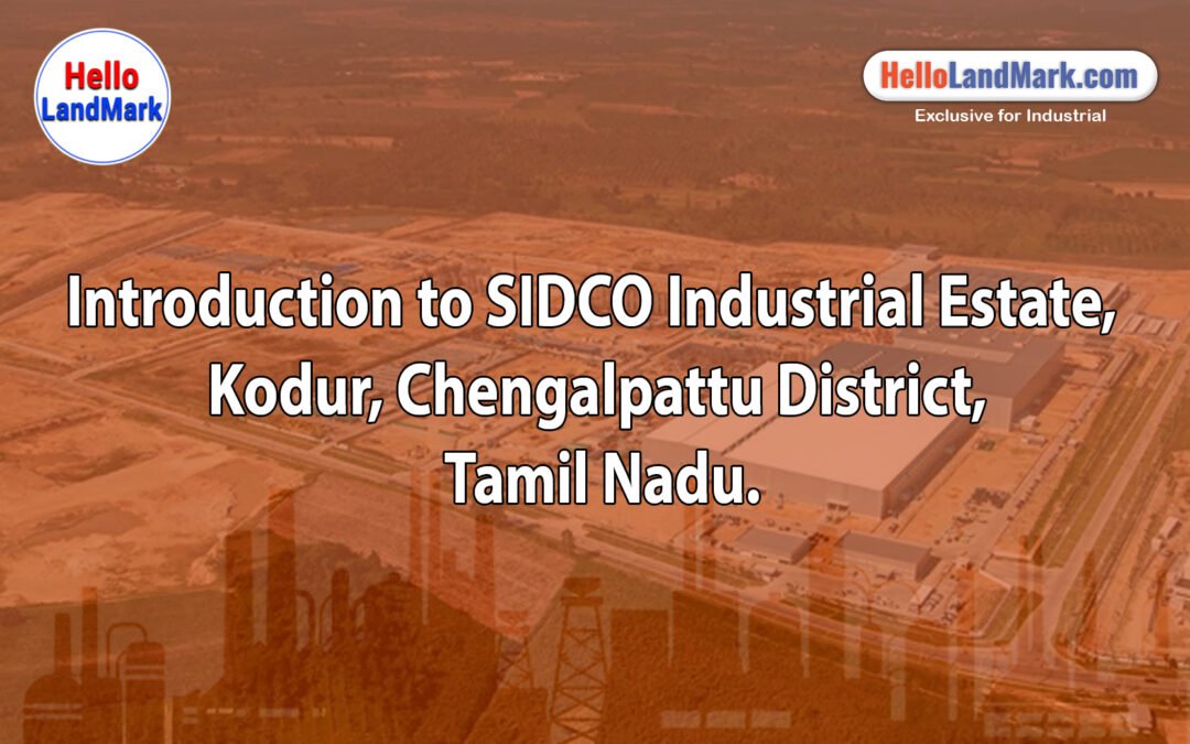 SIDCO Industrial Estate – Kodur, Chengalpattu District, Tamil Nadu