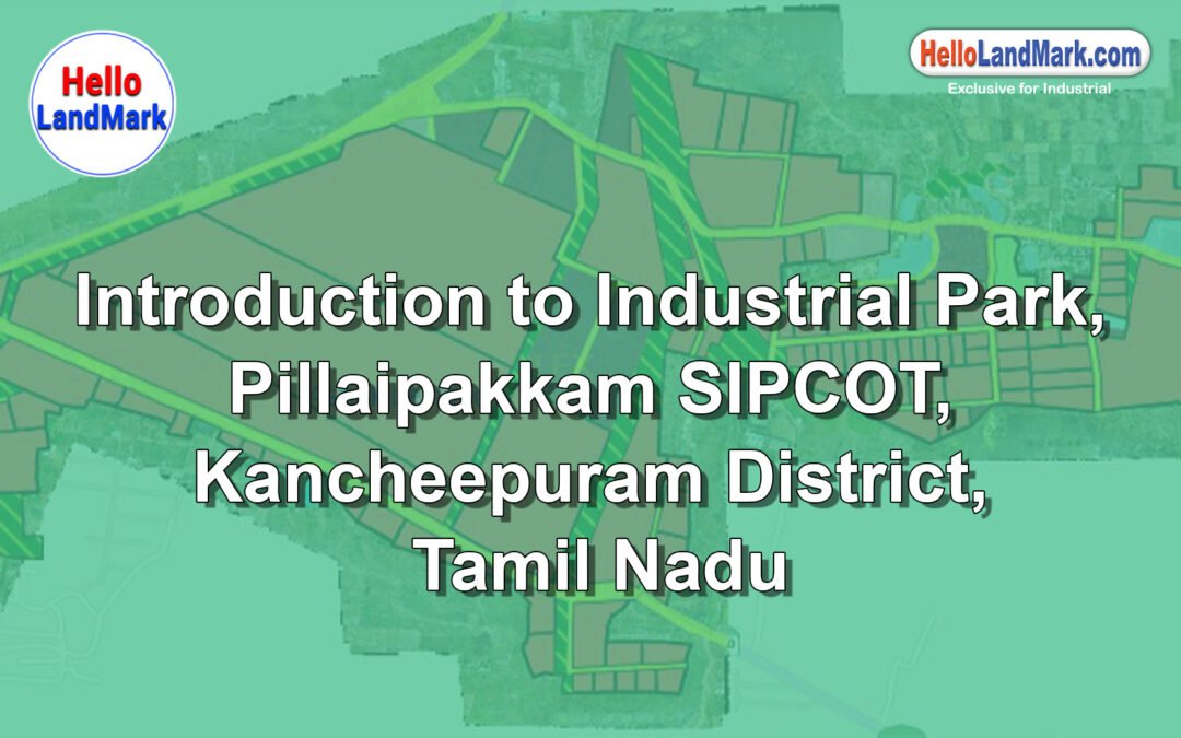 Pillaipakkam SIPCOT Industrial Park, Kancheepuram District, Tamil Nadu