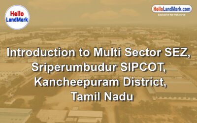 Multi-Sector SEZ – Sriperumbudur SIPCOT, Kancheepuram District, Tamil Nadu