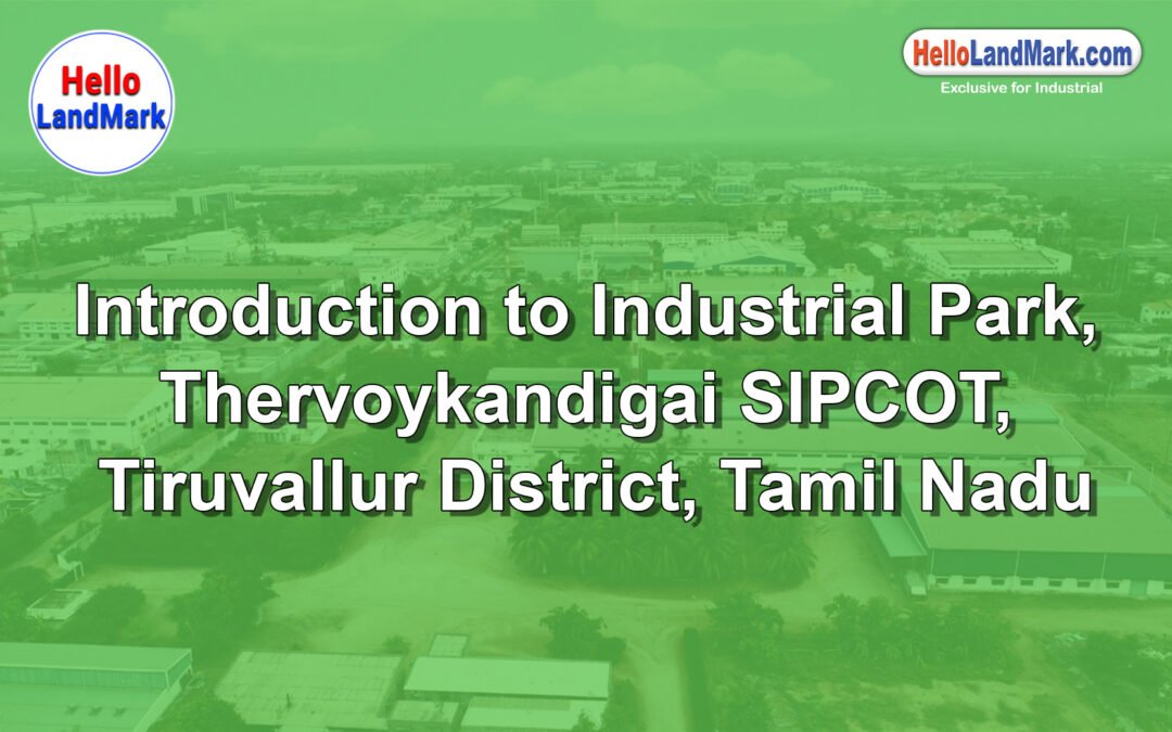 Industrial Park – Thervoykandigai SIPCOT, Tiruvallur District, Tamil Nadu