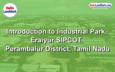 Industrial Park – Eraiyur SIPCOT, Perambalur District, Tamil Nadu