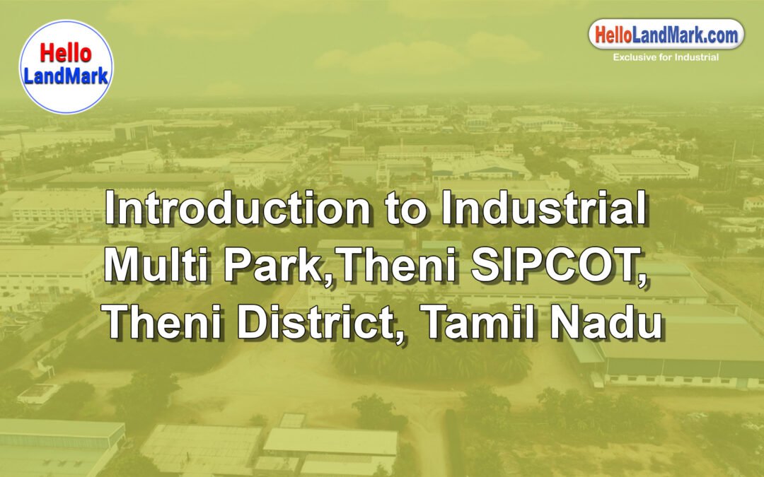 Industrial Multi Park – Theni SIPCOT, Theni District, Tamil Nadu