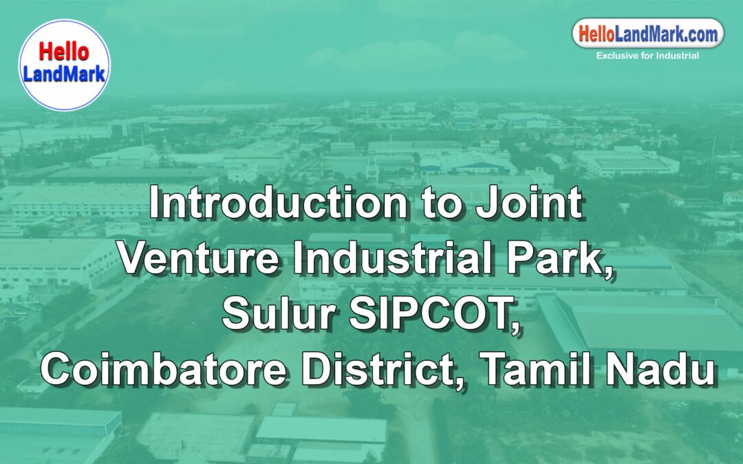 Joint Venture Industrial Park – Sulur SIPCOT, Coimbatore District, Tamil Nadu