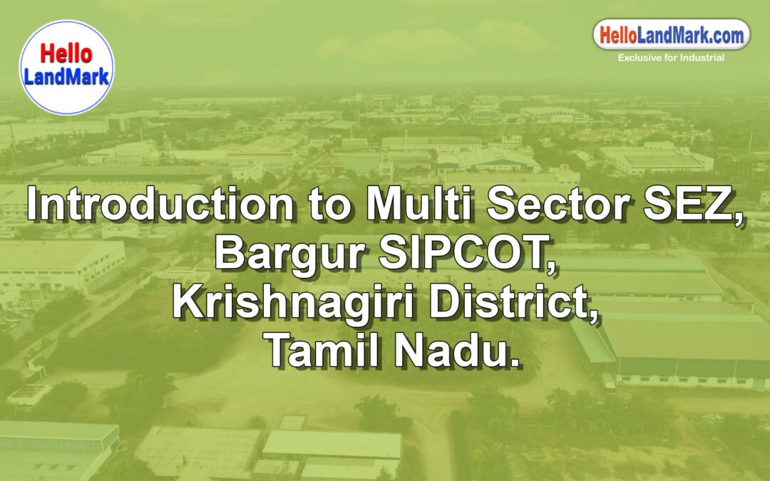 Multi-Sector SEZ – Bargur SIPCOT, Krishnagiri District, Tamil Nadu