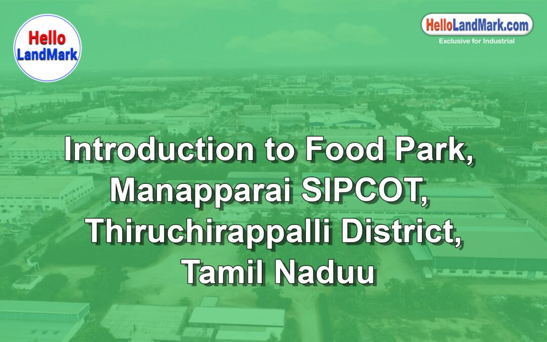 Industrial Food Park – Manapparai SIPCOT, Thiruchirappalli District, Tamil Nadu