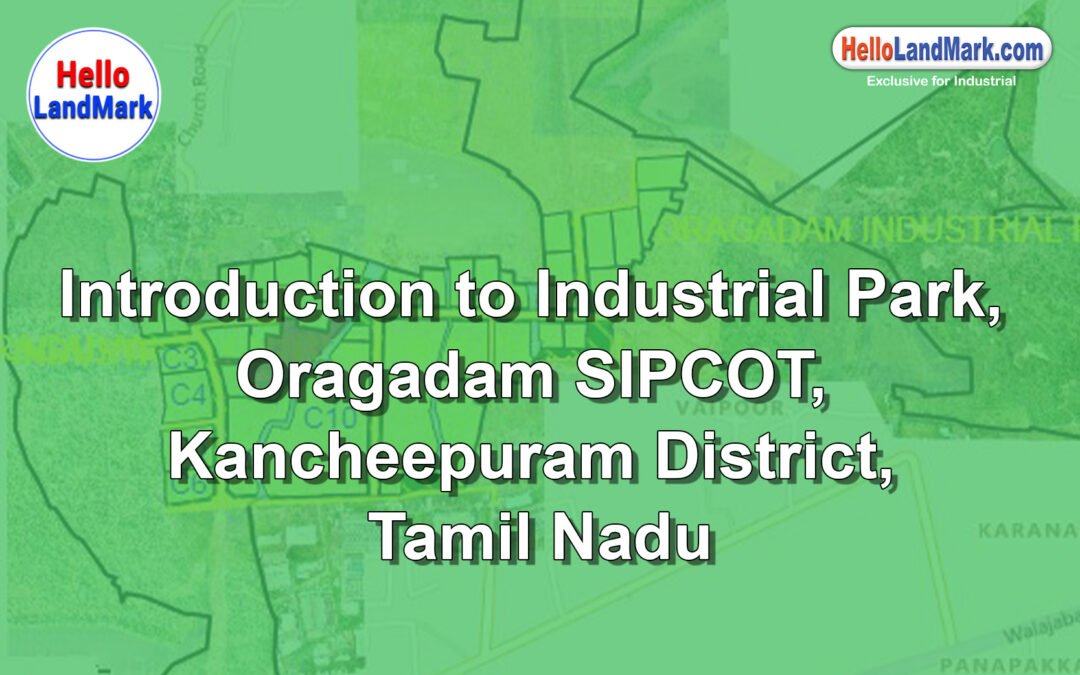 Industrial Park – Oragadam SIPCOT, Kancheepuram District, Tamil Nadu