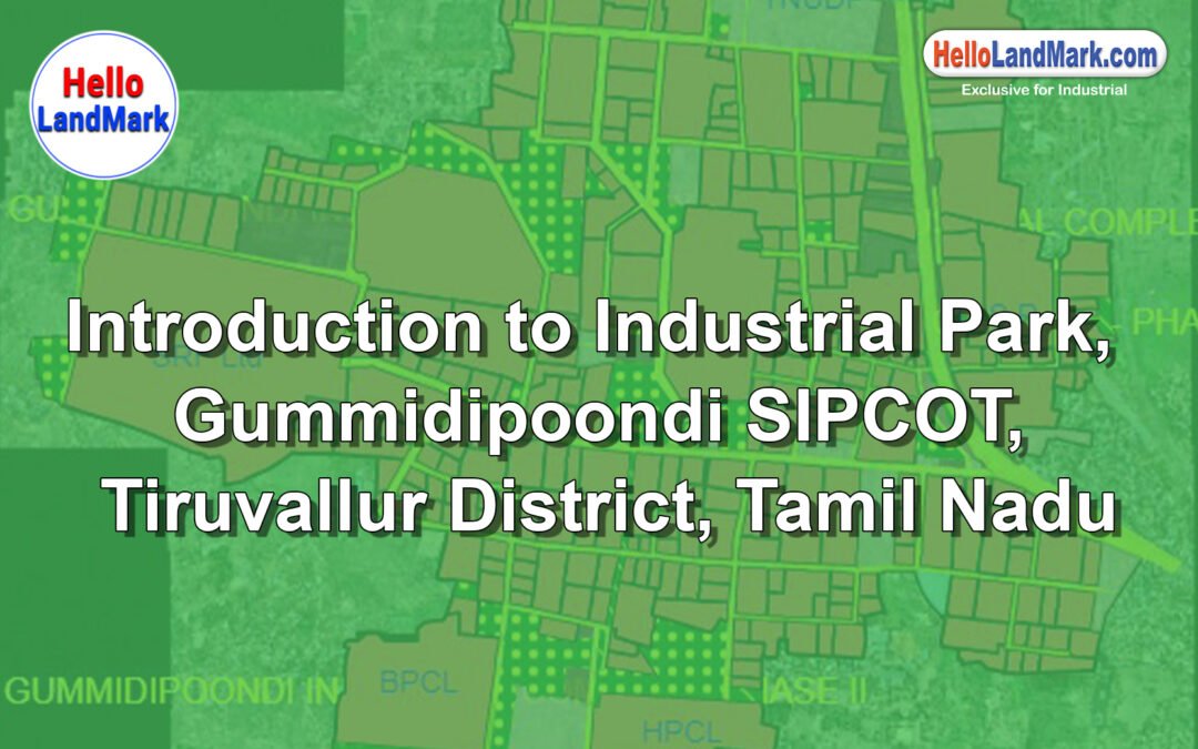 Industrial Park – Gummidipoondi SIPCOT, Tiruvallur District, Tamil Nadu