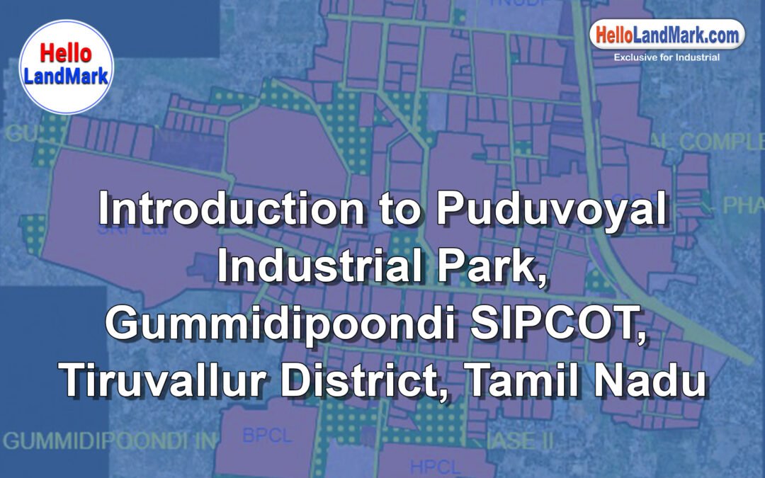 Puduvoyal Industrial Park – Gummidipoondi SIPCOT, Tiruvallur District, Tamil Nadu