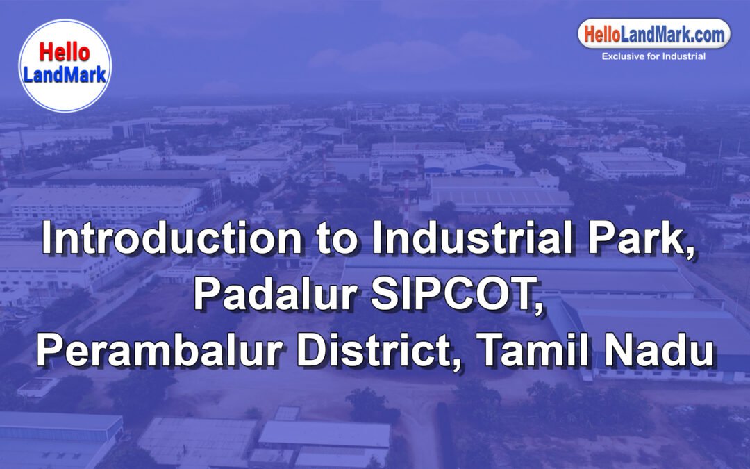 Industrial Park – Padalur SIPCOT, Perambalur District, Tamil Nadu