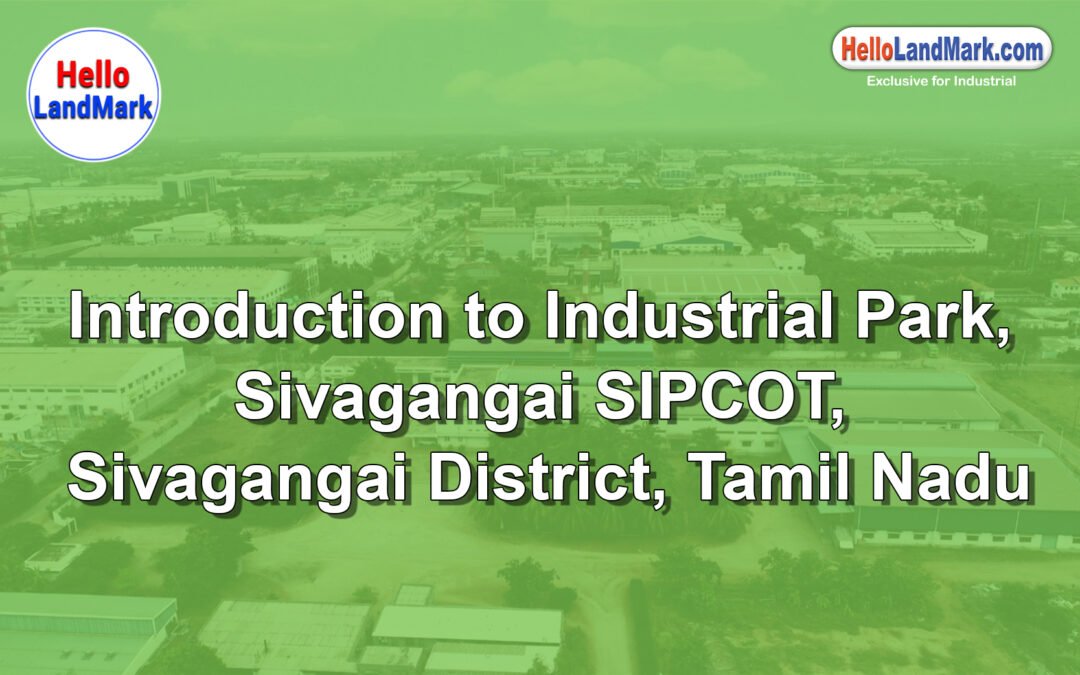 Industrial Park, Sivagangai SIPCOT, Sivagangai District, Tamil Nadu