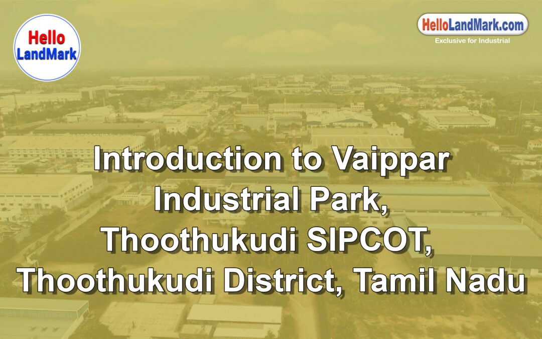 Vaippar Industrial Park, Thoothukudi SIPCOT, Thoothukudi District, Tamil Nadu