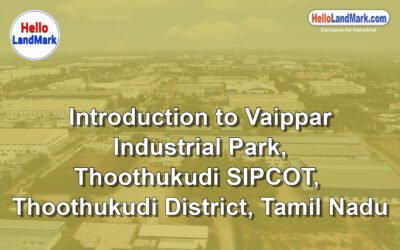 Vaippar Industrial Park, Thoothukudi SIPCOT, Thoothukudi District, Tamil Nadu