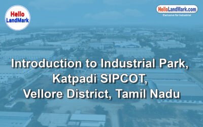 Industrial Park, Katpadi SIPCOT, Vellore District, Tamil Nadu