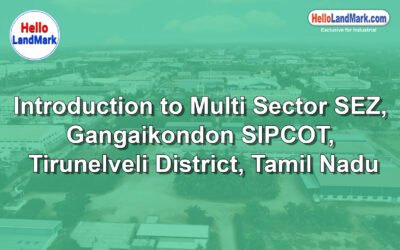 Multi-Sector SEZ, Gangaikondan SIPCOT, Tirunelveli District, Tamil Nadu