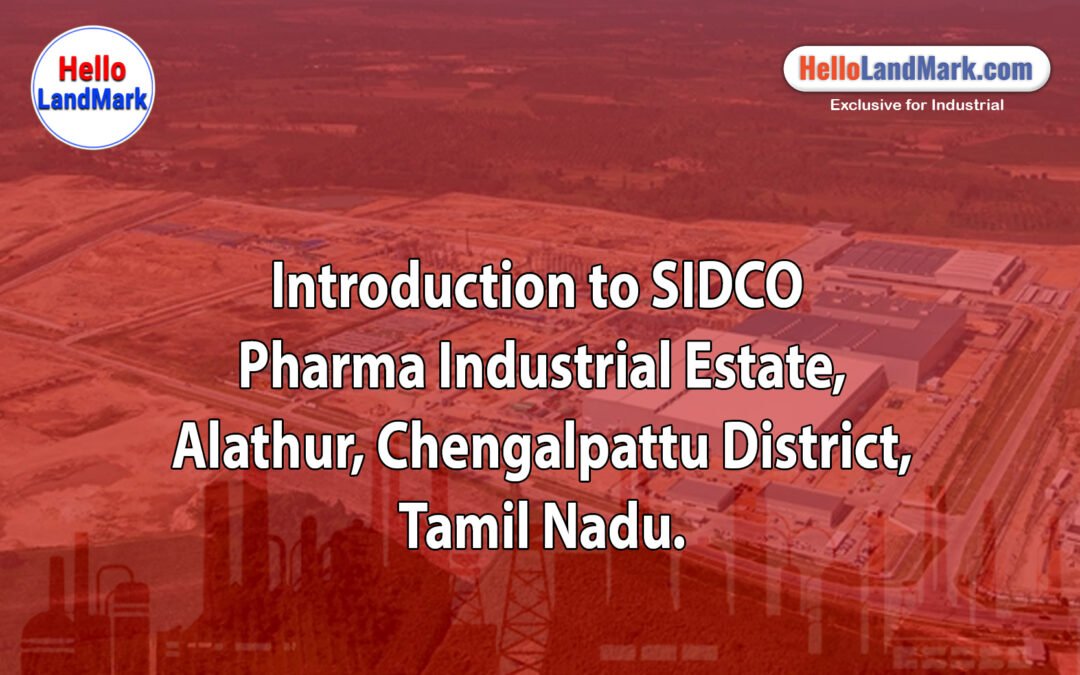 SIDCO Pharma Industrial Estate – Alathur, Chengalpattu District, Tamil Nadu