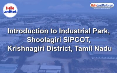 Shoolagiri SIPCOT Industrial Park, Krishnagiri District, Tamil Nadu