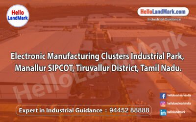 Electronic Manufacturing Clusters Industrial Park, Manallur SIPCOT, Tiruvallur District, Tamil Nadu