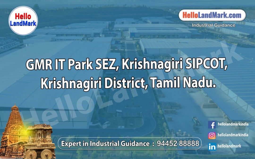 GMR IT Park SEZ, Krishnagiri SIPCOT, Krishnagiri District, Tamil Nadu