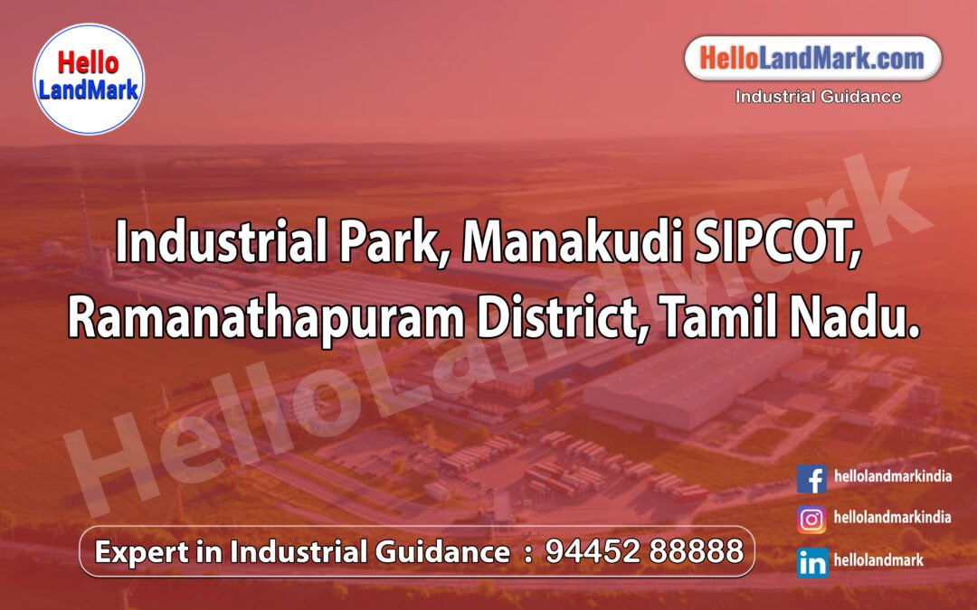 Industrial Park, Manakudi SIPCOT, Ramanathapuram District, Tamil Nadu