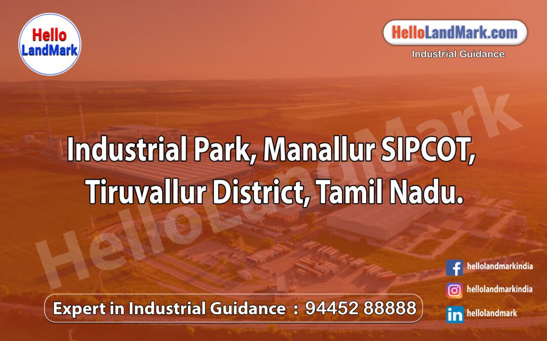 Industrial Park – Manallur SIPCOT, Tiruvallur District, Tamil Nadu