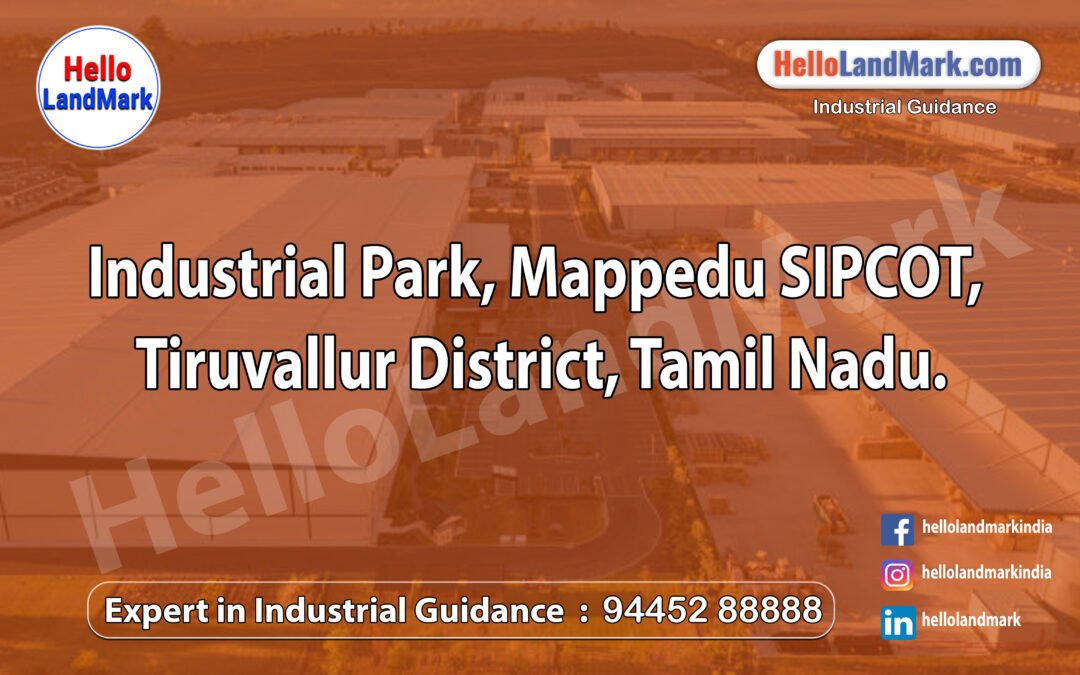 Industrial Park – Mappedu SIPCOT, Tiruvallur District, Tamil Nadu