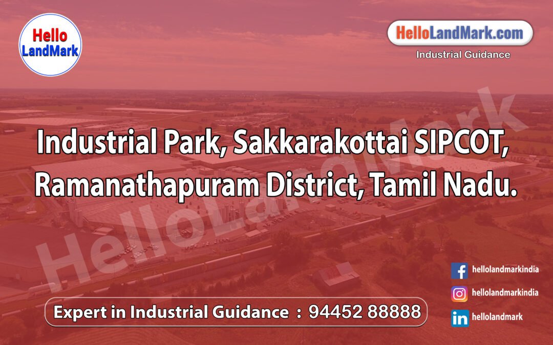 Industrial Park, Sakkarakottai SIPCOT, Ramanathapuram District, Tamil Nadu