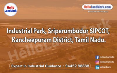 Industrial Park – Sriperumbudur SIPCOT, Kancheepuram District, Tamil Nadu