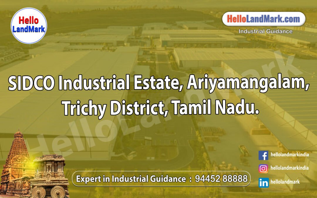 SIDCO Industrial Estate, Ariyamangalam, Trichy District, Tamil Nadu