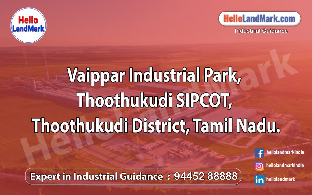 Vaippar Industrial Park, Thoothukudi SIPCOT, Thoothukudi District, Tamil Nadu