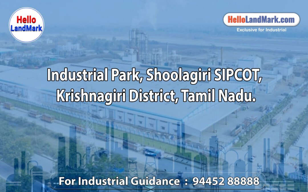 Industrial Park, Shoolagiri SIPCOT, Krishnagiri District, Tamil Nadu