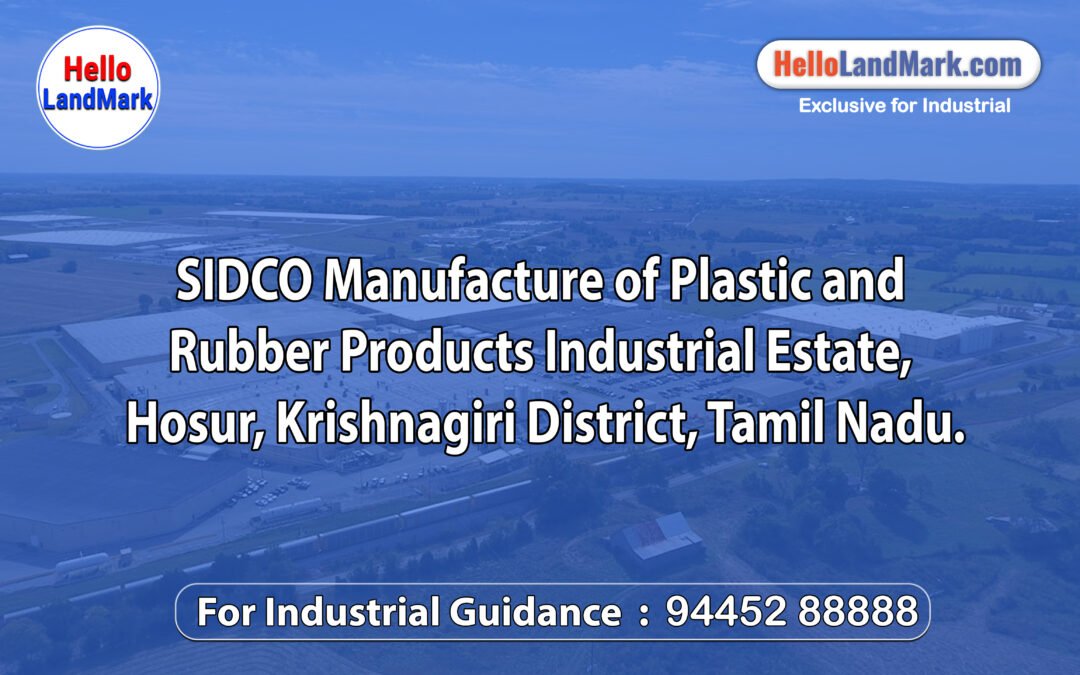 SIDCO Manufacture of Plastic and Rubber Products   Industrial Estate, Hosur, Krishnagiri District, Tamil Nadu