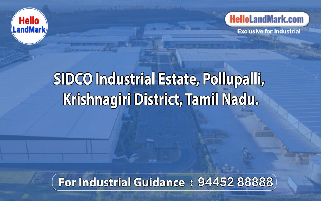 SIDCO Industrial Estate, Pollupalli, Krishnagiri District, Tamil Nadu