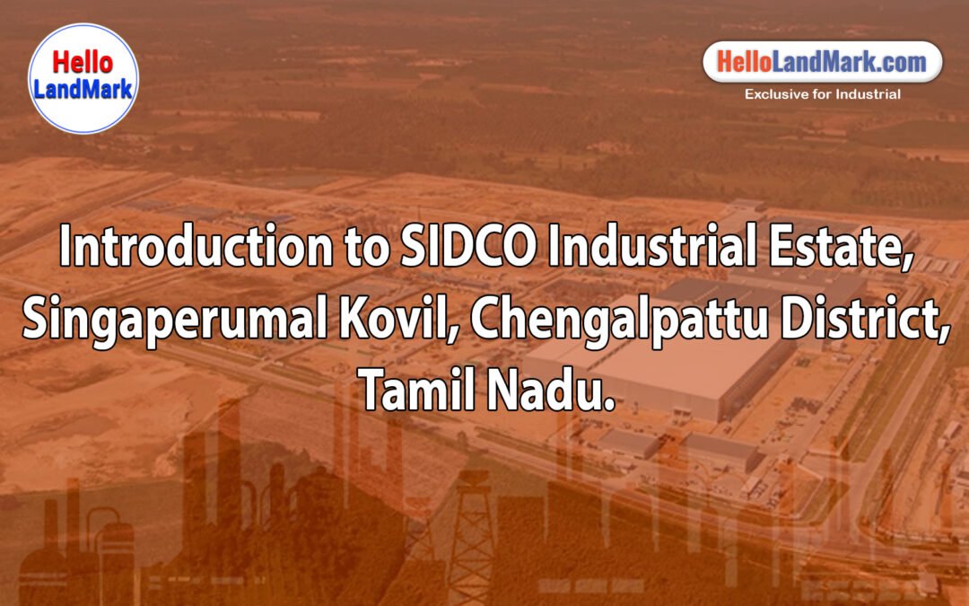 SIDCO Industrial Estate, Singaperumal Kovil, Chengalpattu District, Tamil Nadu