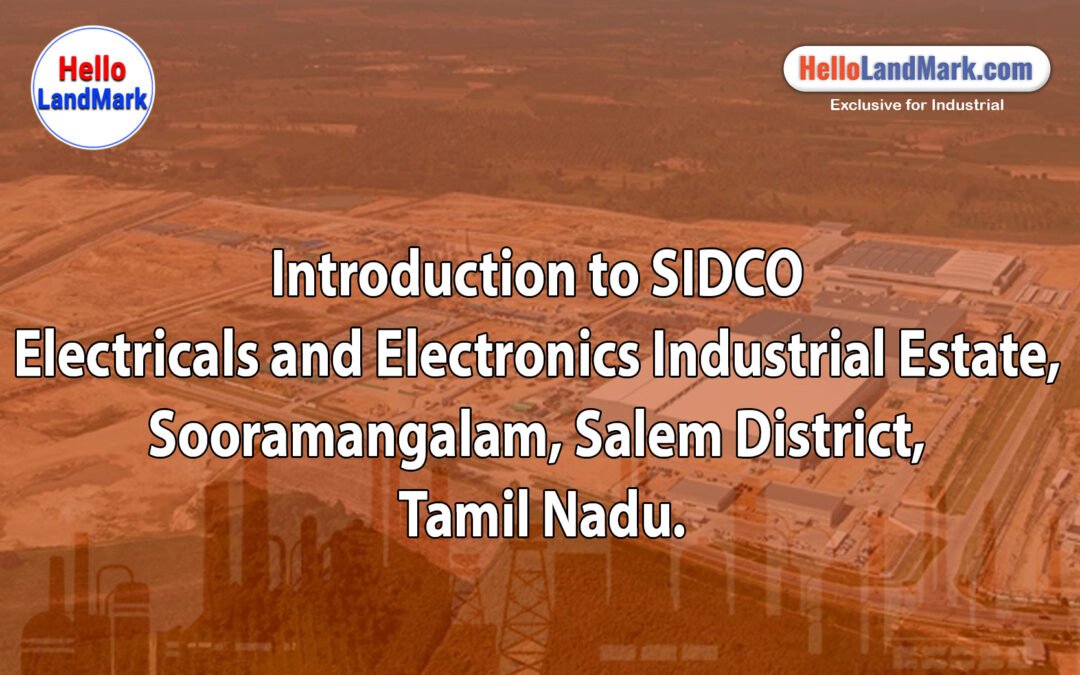 SIDCO Electricals and Electronics Industrial Estate, Sooramangalam, Salem District, Tamil Nadu