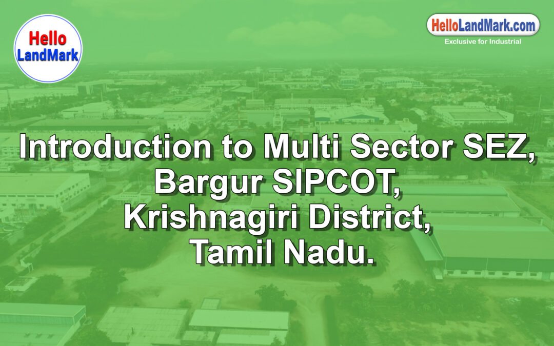 Multi-Sector SEZ, Bargur SIPCOT, Krishnagiri District, Tamil Nadu