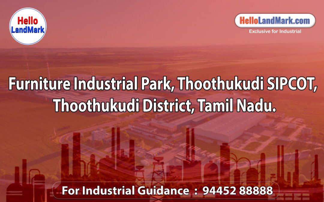 Furniture Industrial Park, Thoothukudi SIPCOT, Thoothukudi District, Tamil Nadu