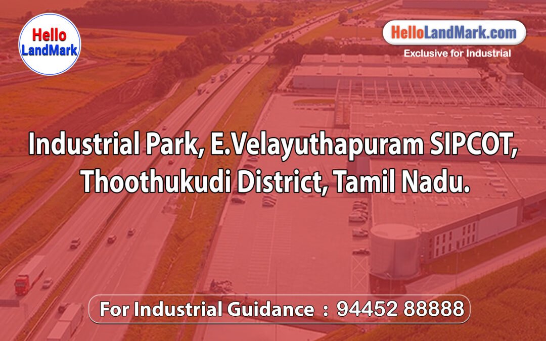 Industrial Park, E.Velayuthapuram SIPCOT, Thoothukudi District, Tamil Nadu