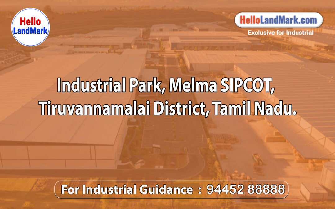 Industrial Park, Melma SIPCOT, Tiruvannamalai District, Tamil Nadu