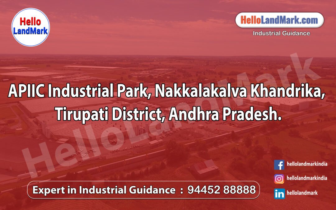 APIIC Industrial Park, Nakkalakalva Khandrika, Tirupati District, Andhra Pradesh