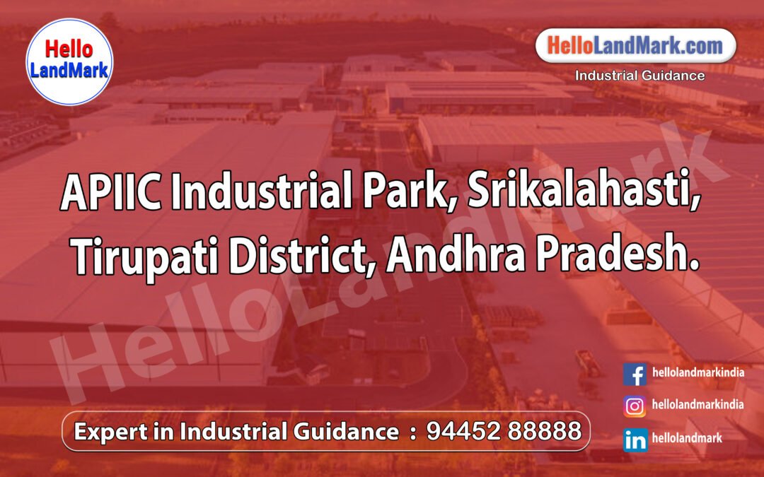 APIIC Industrial Park, Srikalahasti, Tirupati District, Andhra Pradesh