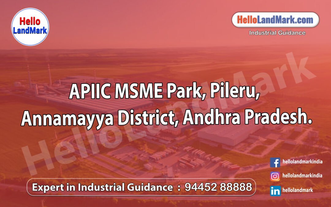 APIIC MSME Park, Pileru, Annamayya District, Andhra Pradesh