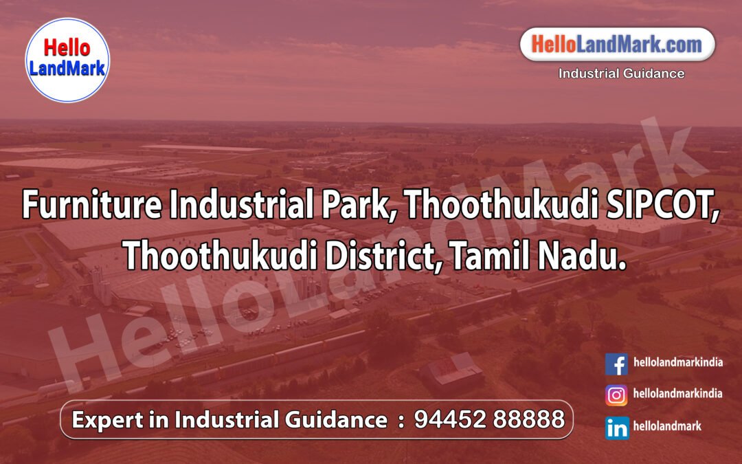 Furniture Industrial Park, Thoothukudi SIPCOT, Thoothukudi District, Tamil Nadu