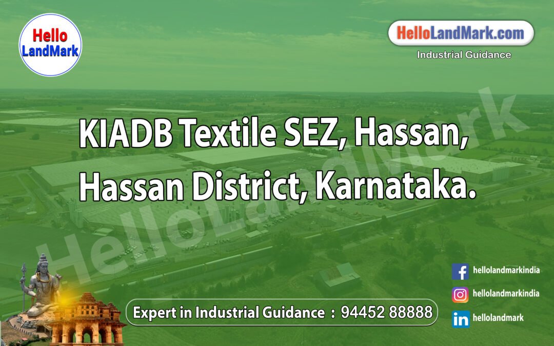 KIADB Textile SEZ, Hassan, Hassan District, Karnataka