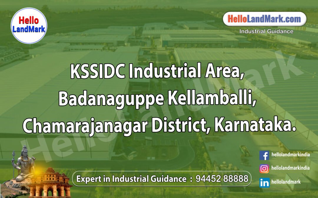 KSSIDC Industrial Area, Badanaguppe Kellamballi, Chamarajanagar District, Karnataka