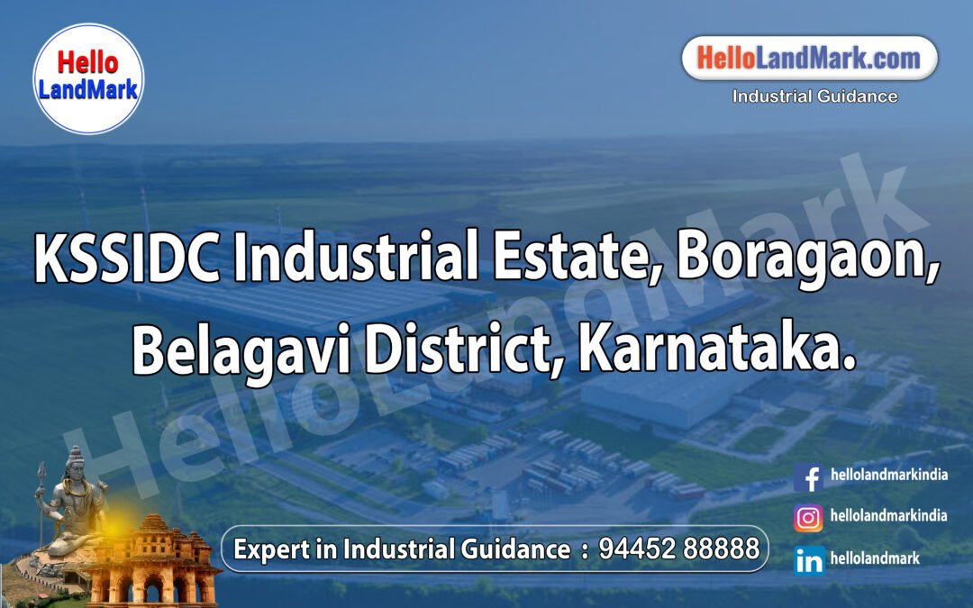 KSSIDC Industrial Estate, Boragaon, Belagavi District, Karnataka