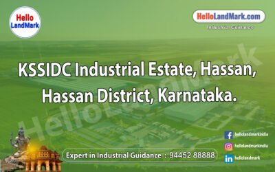 KSSIDC Industrial Estate, Hassan, Hassan District, Karnataka